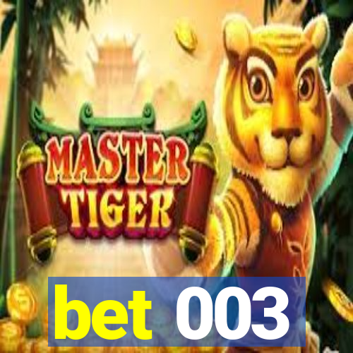 bet 003